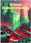 Buchcover Urbane Endzeitvisionen (Wandkalender 2025 DIN A2 hoch), CALVENDO Monatskalender
