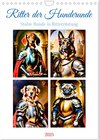 Buchcover Ritter der Hunderunde (Wandkalender 2025 DIN A4 hoch), CALVENDO Monatskalender