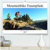 Buchcover Mountainbike Traumpfade (hochwertiger Premium Wandkalender 2025 DIN A2 quer), Kunstdruck in Hochglanz