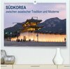 Buchcover SÜDKOREA zwischen asiatischer Tradition und Moderne (hochwertiger Premium Wandkalender 2025 DIN A2 quer), Kunstdruck in 