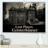 Buchcover Lost Places Geisterhäuser (hochwertiger Premium Wandkalender 2025 DIN A2 quer), Kunstdruck in Hochglanz