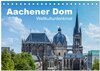 Buchcover Aachener Dom - Weltkulturdenkmal (Tischkalender 2025 DIN A5 quer), CALVENDO Monatskalender
