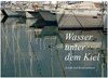 Buchcover Wasser unter dem Kiel - Schiffe und Boote weltweit (Wandkalender 2025 DIN A3 quer), CALVENDO Monatskalender