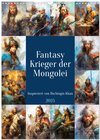 Buchcover Fantasy-Krieger der Mongolei. Inspiriert von Dschingis Khan (Wandkalender 2025 DIN A3 hoch), CALVENDO Monatskalender