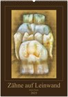 Buchcover Zähne auf Leinwand (Wandkalender 2025 DIN A2 hoch), CALVENDO Monatskalender