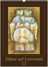 Buchcover Zähne auf Leinwand (Wandkalender 2025 DIN A3 hoch), CALVENDO Monatskalender