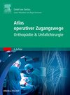 Buchcover Atlas orthopädisch-chirurgischer Zugangswege
