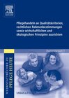 Buchcover Pflegehandeln an Qualitätskriterien, rechtlichen Rahmenbestimmungen sowie wirtschaftlichen und ökologischen Prinzipien a