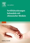 Buchcover Fertilitätsstörungen behandeln mit chinesischer Medizin