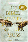 Buchcover 111 Bibeltexte, die man kennen muss. Das Beste aus der Bibel: Bibelgeschichten, denen nichts Menschliches fremd ist. Ill
