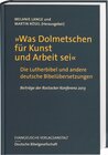 Buchcover "Was Dolmetschen für Kunst und Arbeit sei" - Die Lutherbibel und andere deutsche Bibelübersetzungen