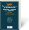 Buchcover Sprachliche Varianzen in Martin Luthers Bibelübertragungen von 1522 - 1545