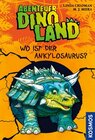 Buchcover Abenteuer Dinoland, 3, Wo ist der Ankylosaurus?