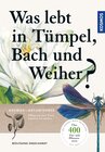 Buchcover Was lebt in Tümpel, Bach und Weiher