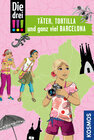 Buchcover Die drei !!!, Täter, Tortilla und ganz viel Barcelona