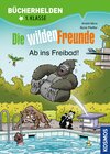 Buchcover Die wilden Freunde, Bücherhelden 2. Klasse, Ab ins Freibad!