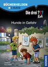 Buchcover Die drei ??? Kids, Bücherhelden 2. Klasse, Hunde in Gefahr