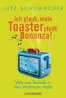 Buchcover Ich glaub, mein Toaster pfeift Bonanza!
