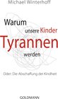 Buchcover Warum unsere Kinder Tyrannen werden