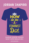 Buchcover How to Be a Feminist Dad