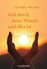 Buchcover Geh durch deine Wunde und alles ist heilbar