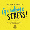 Buchcover Goodbye Stress!