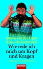 Buchcover Wie rede ich mich um Kopf und Kragen