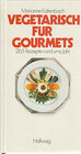 Buchcover Vegetarisch für Gourmets