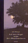 Buchcover Auf dem Hügel unter dem Maulbeerbaum