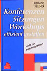 Buchcover Konferenzen, Sitzungen, Workshops effizient gestalten ...