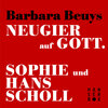 Buchcover Neugier auf Gott - Sophie und Hans Scholl