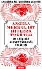 Buchcover Angela Merkel ist Hitlers Tochter. Im Land der Verschwörungstheorien