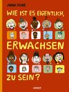 Buchcover Wie ist es eigentlich, erwachsen zu sein?