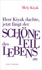 Buchcover Herr Kiyak dachte, jetzt fängt der schöne Teil des Lebens an