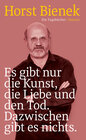 Buchcover Es gibt nur die Kunst, die Liebe und den Tod. Dazwischen gibt es nichts