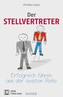 Buchcover Der Stellvertreter - Erfolgreich führen aus der zweiten Reihe