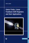 Buchcover Galois Fields, Linear Feedback Shift Registers and their Applications