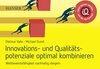 Buchcover Innovations- und Qualitätspotenziale optimal kombinieren und Wettbewerbsfähigkeit nachhaltig steigern