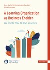Buchcover A Learning Organization as Business Enabler – We Invite You to Our Journey