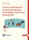 Buchcover The Story of the Dream of the Audi Learning Valley to the Reality of Audi Virtual Trainings (AVT)