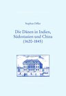 Buchcover Die Dänen in Indien, Südostasien und China (1620-1845)