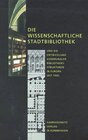 Buchcover Die wissenschaftliche Stadtbibliothek und die Entwicklung kommunaler Bibliotheksstrukturen in Europa seit 1945