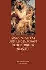 Buchcover Passion, Affekt und Leidenschaft in der Frühen Neuzeit