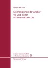 Buchcover Die Religionen der Araber vor und in der frühislamischen Zeit