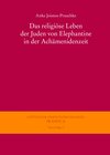 Buchcover Das religiöse Leben der Juden von Elephantine in der Achämenidenzeit