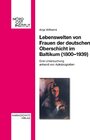 Buchcover Lebenswelten von Frauen der deutschen Oberschicht im Baltikum (1800-1939)