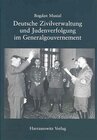 Buchcover Deutsche Zivilverwaltung und Judenverfolgung im Generalgouvernement