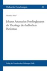 Buchcover Johann Anastasius Freylinghausen als Theologe des hallischen Pietismus