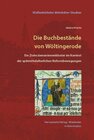 Buchcover Die Buchbestände von Wöltingerode