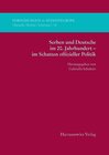 Buchcover Serben und Deutsche im 20. Jahrhundert – im Schatten offizieller Politik